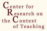 Center for Research on the Context of Teaching (CRC)