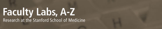 Faculty Labs, A-Z - Research at the Stanford School of Medicine