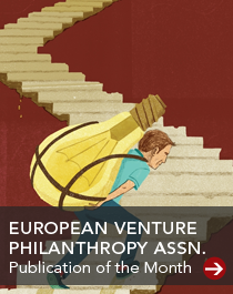 Christian Seelos and Johanna Mair's article has been chosen as the "publication of the month" by the European Venture Philanthropy Association - Innovation Is Not the Holy Grail