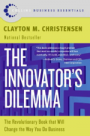 The Innovator's Dilemma